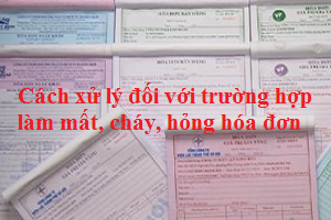 Cách xử lý đối với trường hợp làm mất, cháy, hỏng hóa đơn