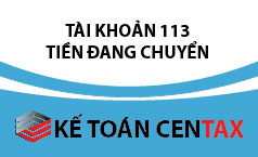 Cách hạch toán tiền đang chuyển - tài khoản 113