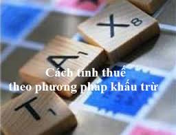 Cách tính thuế giá trị gia tăng theo phương pháp khấu trừ, Kế toán Centax luôn cập nhập những thông tin mới nhất mời bạn đọc theo dõi, luôn hướng tới người dùng, vì lợi ích cộng đông
