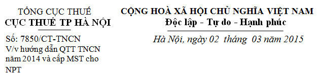 Công văn số 7850/CT-TNCN hướng dẫn quyết toán thuế thu nhập cá nhân và cấp MST cho người phụ thuộc - ảnh 1