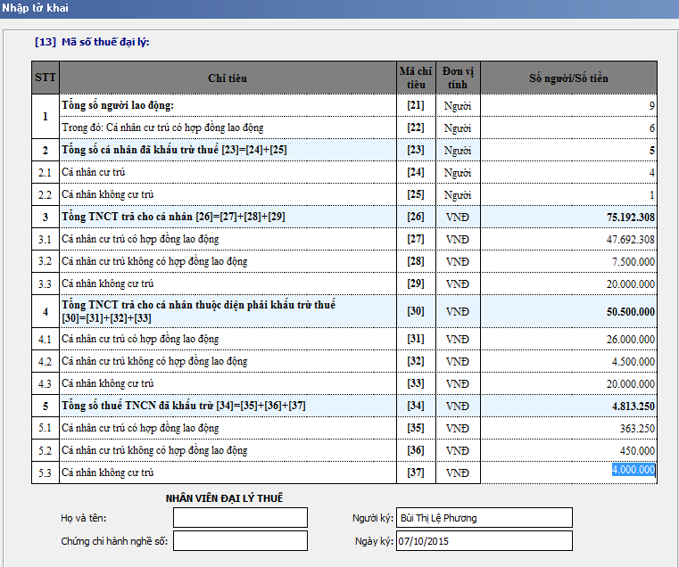 - Tờ khai thuế TNCN khai theo tháng hay theo qúy đều có mẫu giống nhau về các chỉ tiêu chỉ khác nhau ở: Kỳ tính thuế. Để biết thêm chi tiết về cách xác định kỳ tính thuế khi kê khai thuế TNCN mời các bạn xem thêm bài viết: Cách xác định kê khai thuế TNCN theo tháng và theo quý-3