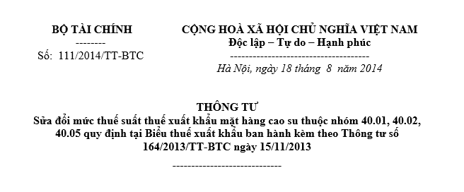 Thông tư số 111/2014/TT-BTC về việc sửa đổi mức thuế suất thuế xuất khẩu mặt hàng cao su thuộc nhóm 40.01, 40.02, 40.05 - ảnh 1