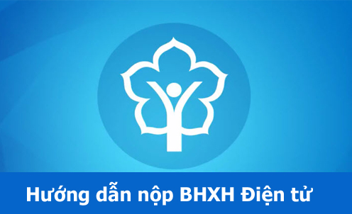 Hướng dẫn nộp hồ sơ BHXH điện tử mới nhất