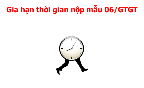 Gia hạn nộp mẫu 06 GTGT