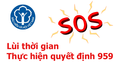 Lùi thời gian thực hiện Quyết định 959/QĐ-BHXH
