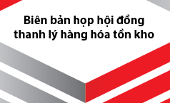 Biên bản họp hội đồng thanh lý hàng hóa tồn kho
