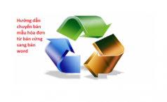 Cách chuyển đổi mẫu hoá đơn từ bản cứng sang file word