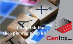 Cách tính thuế giá trị gia tăng theo phương pháp khấu trừ