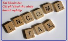 Phương pháp kế toán chi phí thuế thu nhập doanh nghiệp theo Thông tư 133 – TK 821.