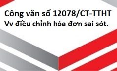 Công văn số: 12078 /CT-TTHT   V/v điều chỉnh hóa đơn sai sót.