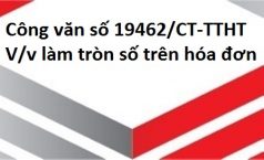 Công văn số 19462/CT-TTHT: V/v làm tròn số trên hóa đơn.