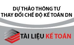 Dự thảo thông tư thay đổi chế độ kế toán Doanh nghiệp vừa và nhỏ