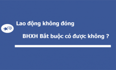 Người lao động không đóng BHXH bắt buộc có được không?