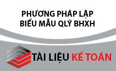 Phương pháp lập và sử dụng mẫu biểu quản lý thu BHXH, BHYT, quản lý sổ BHXH, thẻ BHYT