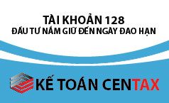 Cách hạch toán tài khoản 128 – Đầu tư nắm giữ đến ngày đáo hạn