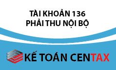 Hạch toán khoản phải thu nội bộ – TK 136
