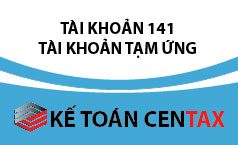 Cách hạch toán tài khoản tạm ứng – TK 141