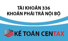 Cách hạch toán khoản phải trả nội bộ  –  TK 336