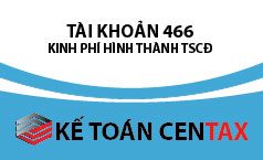 Cách hạch toán nguồn kinh phí hình thành tài sản cố định – Tài khoản 466