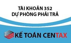 Cách hạch toán khoản dự phòng phải trả – TK 352