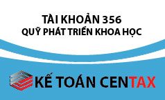 Cách hạch toán quỹ phát triển khoa học và công nghệ – TK 356