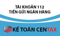 Cách hạch toán tiền gửi ngân hàng – tài khoản 112