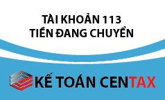 Cách hạch toán tiền đang chuyển – tài khoản 113