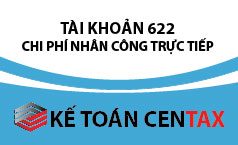 Cách hạch toán Tài khoản 622 – Chi phí nhân công trực tiếp