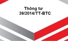 Thông tư 39/2014/TT-BTC hướng dẫn 51/2010/NĐ-CP 04/2014/NĐ-CP hóa đơn bán hàng hóa dịch vụ