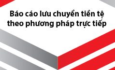 Báo cáo lưu chuyển tiền tệ theo phương pháp trực tiếp của Thông tư 200/2014/TT-BTC