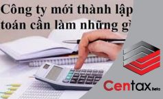 Những việc kế toán cần làm của công ty mới thành lập