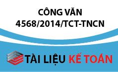 Công văn số 4568/2014/TCT-TNCN – Chính sách thuế TNCN