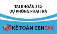 Nguyên tắc kế toán dự phòng phải trả theo thông tư 133 – TK 352