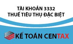 Cách hạch toán thuế tiêu thụ đặc biệt – TK 3332
