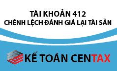 Cách hạch toán chênh lệch đánh giá lại tài sản – Tài khoản 412