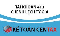 Cách hạch toán chênh lệch tỷ giá hối đoái – Tài khoản 413