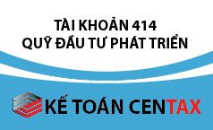 Cách hạch toán quỹ đầu tư phát triển – Tài khoản 414