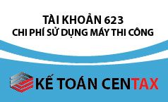 Cách hạch toán Tài khoản 623 – Chi phí sử dụng máy thi công